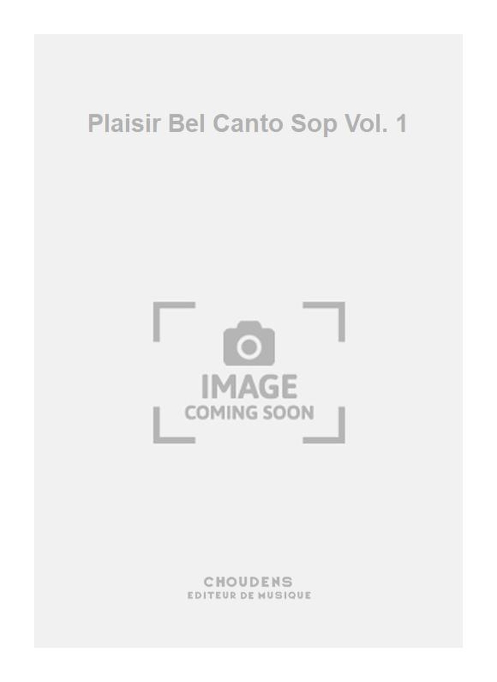 Plaisir Bel Canto Sop Vol. 1