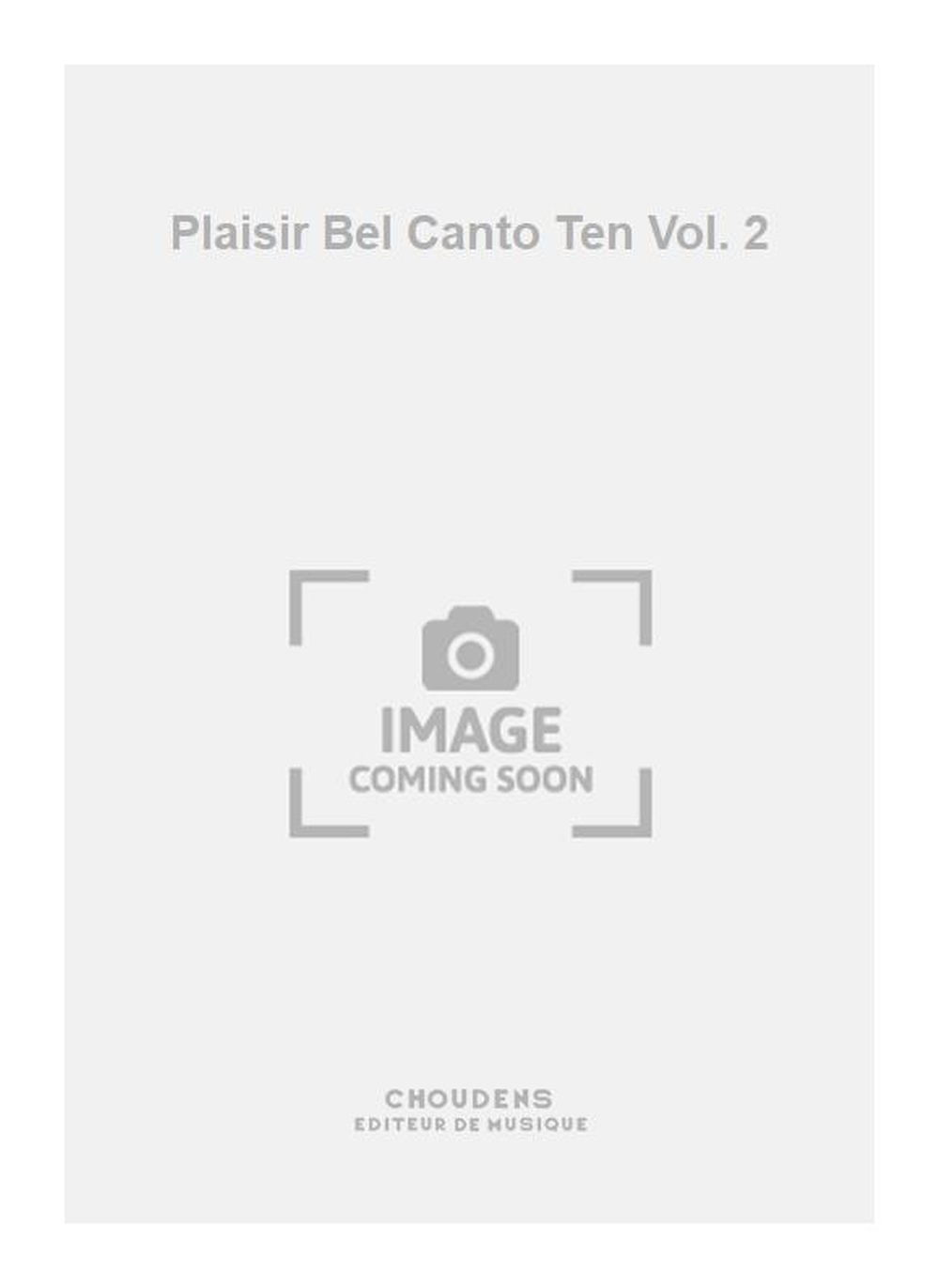 Plaisir Bel Canto Ten Vol. 2