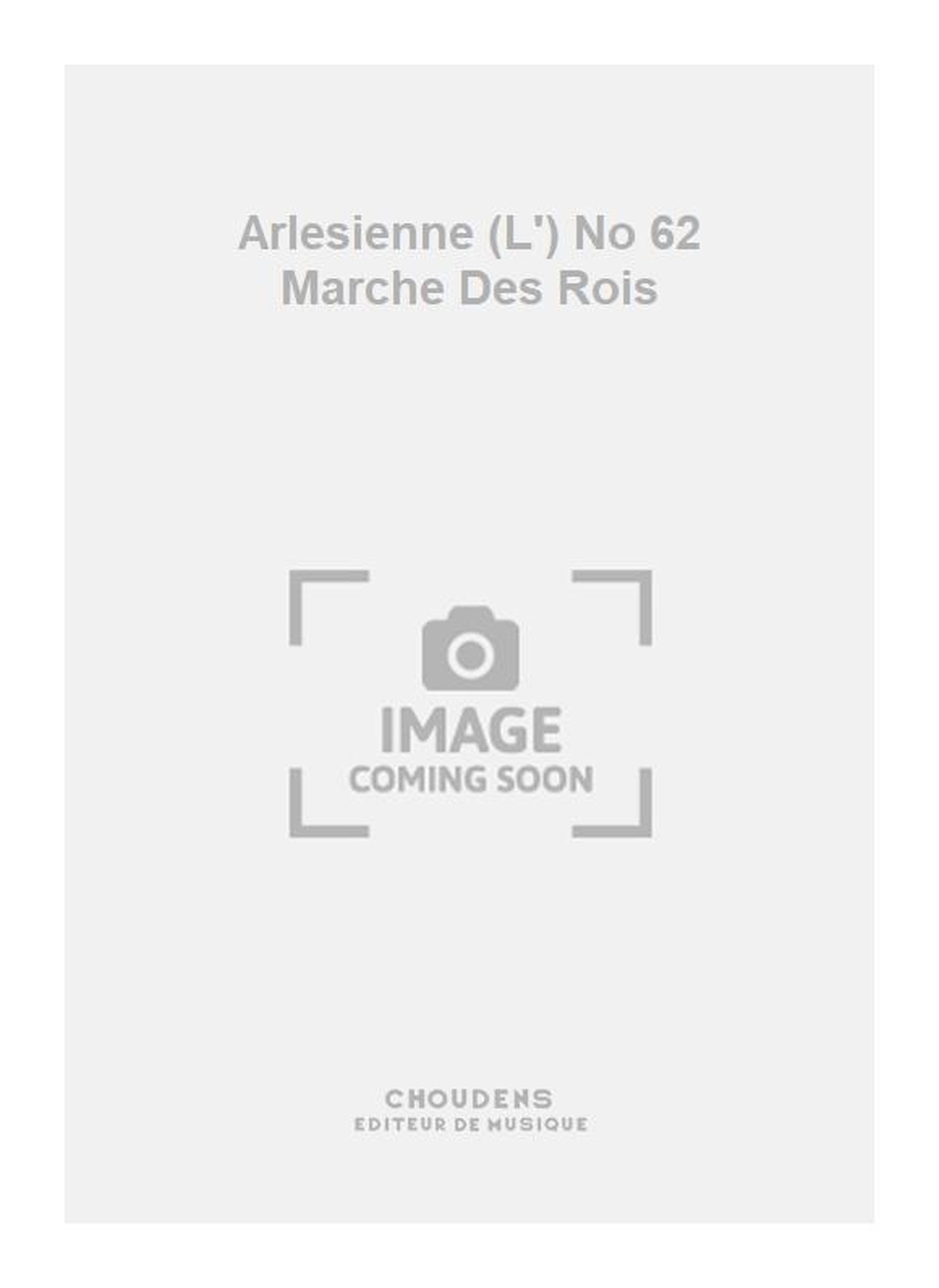 Georges Bizet: Arlesienne (L') No 62 Marche Des Rois