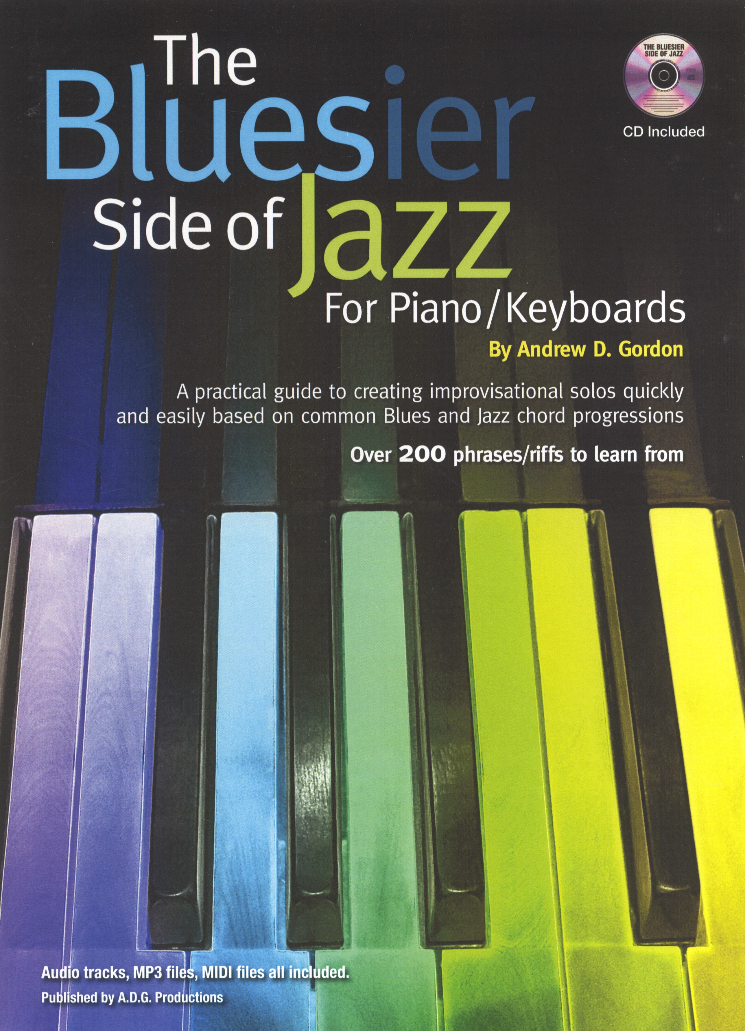 Andrew D. Gordon: The Bluesier Side Of Jazz - Piano/Keyboards: Piano: