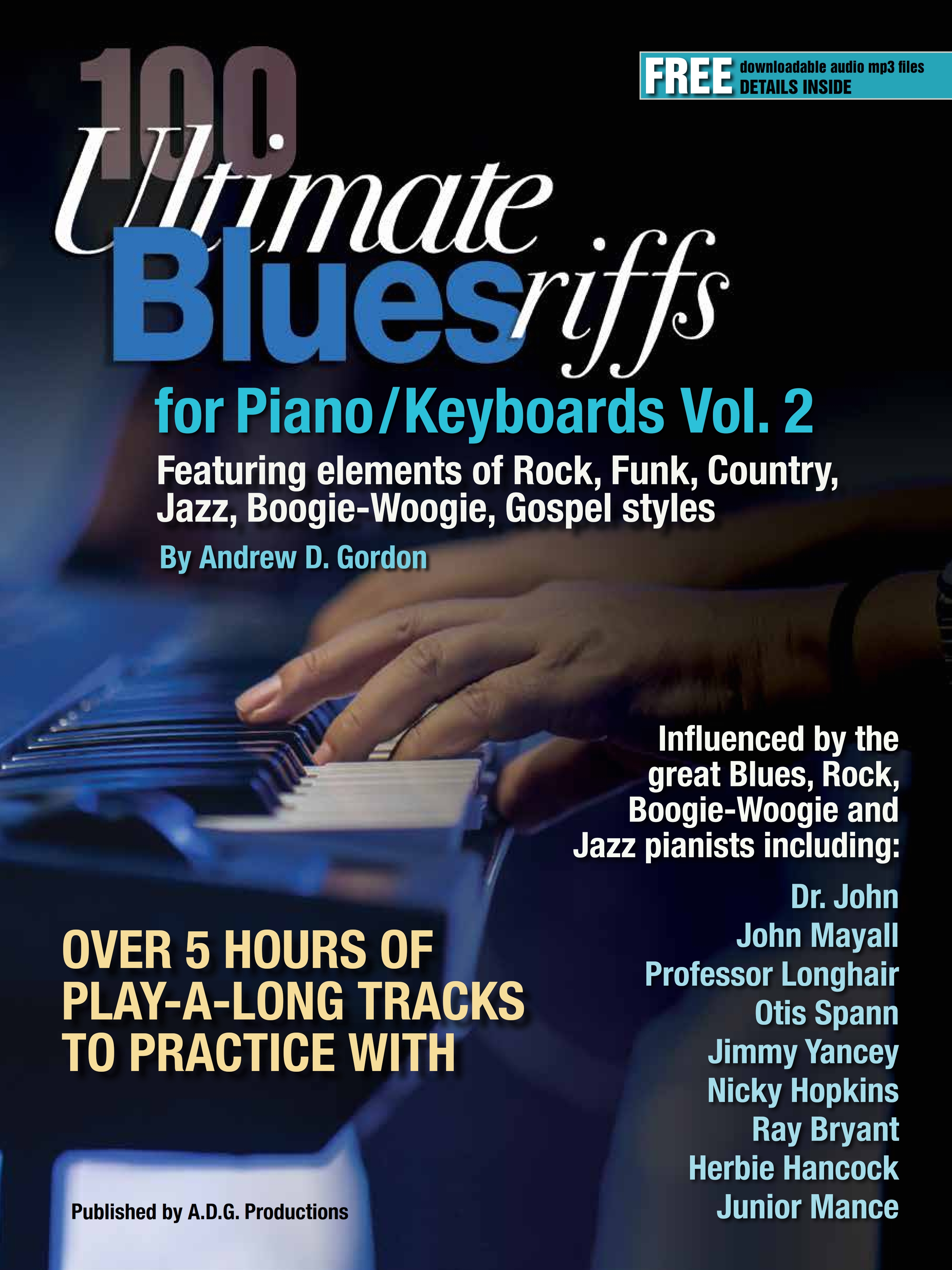 Andrew D. Gordon: 100 Ultimate Blues Riffs Vol. 2: Piano: Instrumental Album