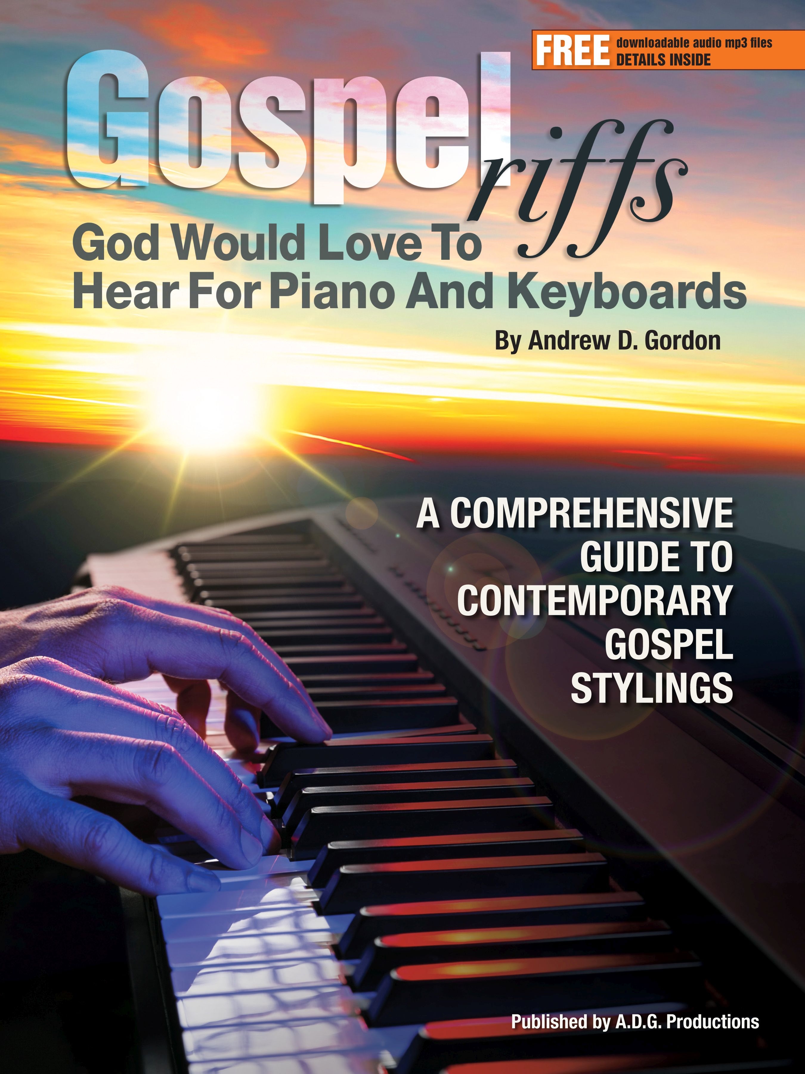 Andrew D. Gordon: Gospel Riffs God Would Love To Hear - Piano: Piano: