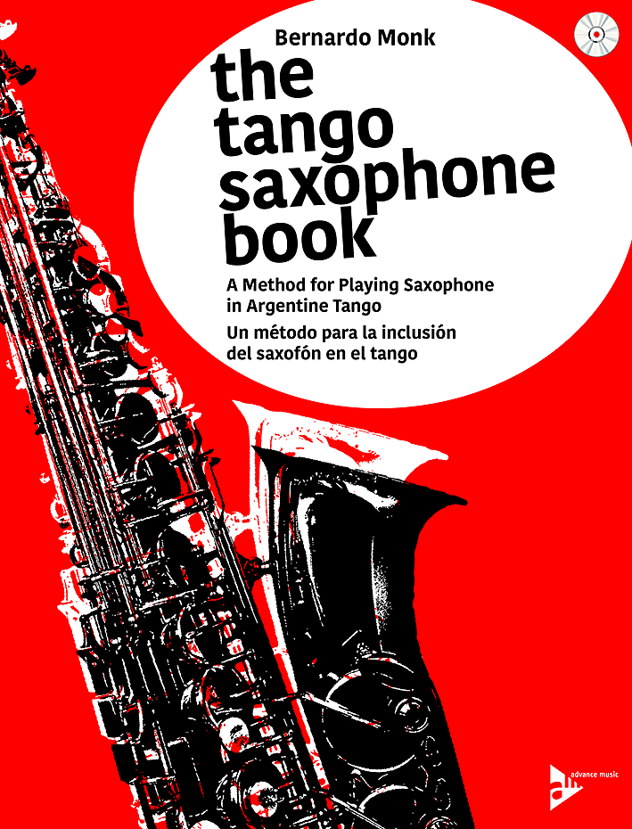 B. Monk: The Tango Saxophone Book: Saxophone: Score