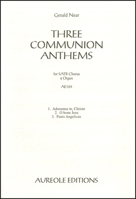 Gerald Near: Three Communion Anthems: SATB: Score