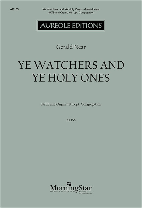 Gerald Near: Ye Watchers and Ye Holy Ones: SATB: Vocal Score