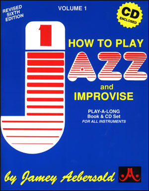 Vol.1: How To Play Jazz & Improvise (English Ed.): Any Instrument: Instrumental
