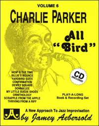 Charlie Parker: Aebersold Vol. 6 Charlie Parker - All Bird: Any Instrument: