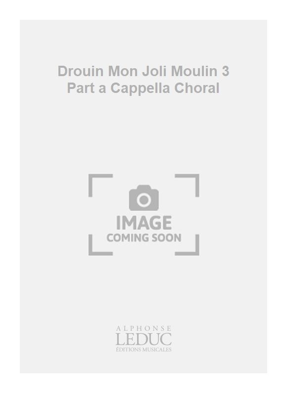 Ludwig van Beethoven: Drouin Mon Joli Moulin 3 Part a Cappella Choral