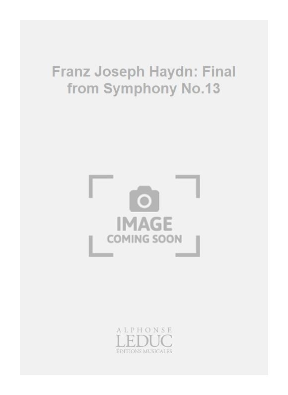 Franz Joseph Haydn: Franz Joseph Haydn: Final from Symphony No.13