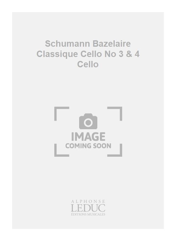 Robert Schumann: Schumann Bazelaire Classique Cello No 3 & 4 Cello
