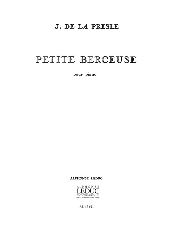 Jacques de la Presle: Petite Berceuse: Piano: Score