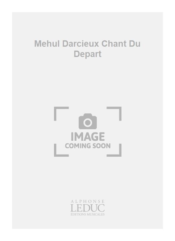 Etienne-Nicolas Mehul: Mehul Darcieux Chant Du Depart