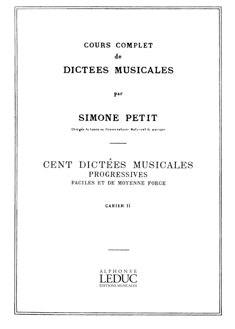 S Petit: Cours Compl.Dictees Musicales vol.2: 100 Dictees 1
