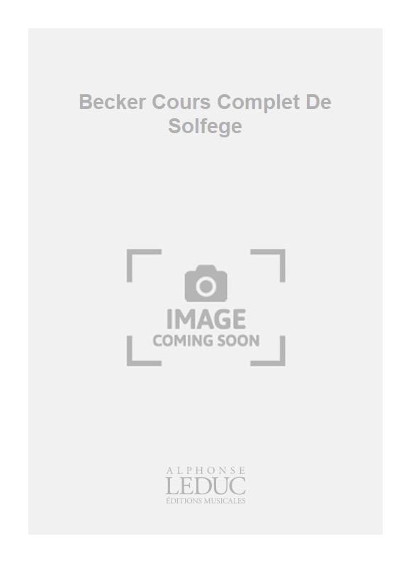 Becker: Becker Cours Complet De Solfege: Solfege