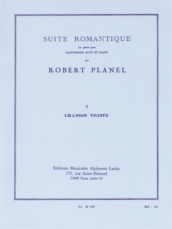 Robert Planel: Suite Romantique No.3 Chanson Triste: Alto Saxophone:
