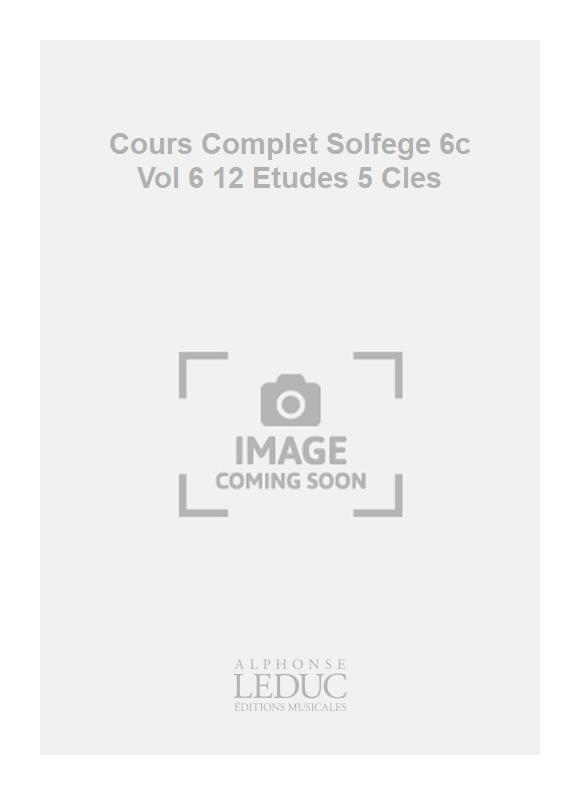 Becker: Cours Complet Solfege 6c Vol 6 12 Etudes 5 Cles