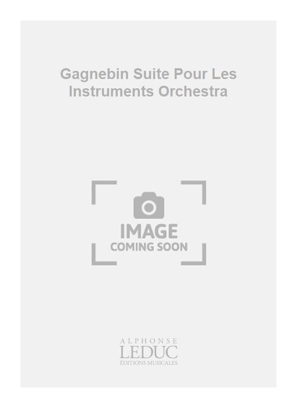 Henri Gagnebin: Gagnebin Suite Pour Les Instruments Orchestra