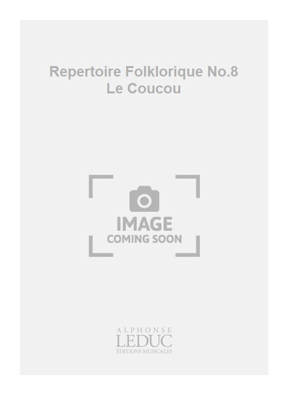 Guy Delamorinire: Repertoire Folklorique No.8 Le Coucou