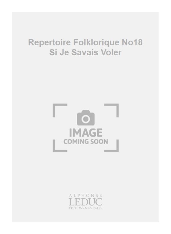Guy Delamorinire: Repertoire Folklorique No18 Si Je Savais Voler