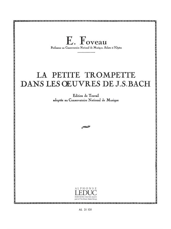 Eugene Foveau: La Petite Trompette dans les Oeuvres de J.S.Bach: Trumpet: Score