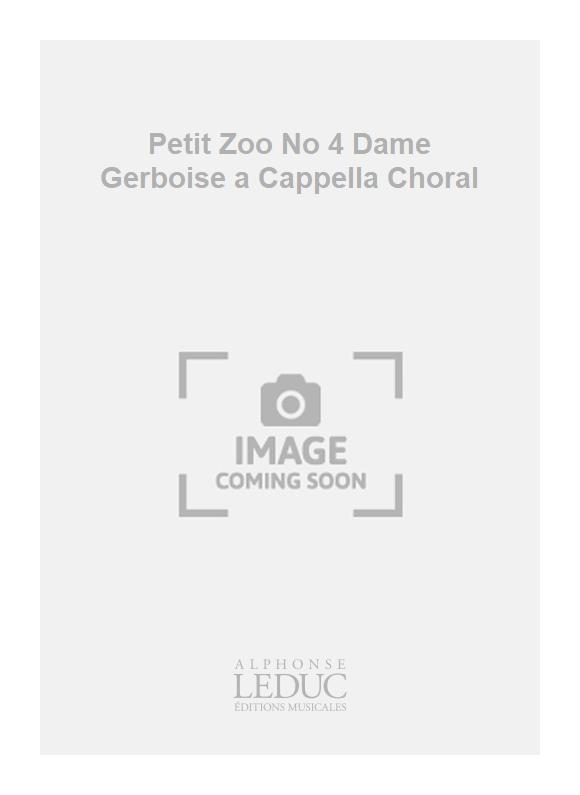 Robert Bariller: Petit Zoo No 4 Dame Gerboise a Cappella Choral