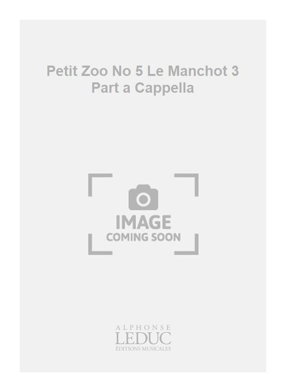 Robert Bariller: Petit Zoo No 5 Le Manchot 3 Part a Cappella