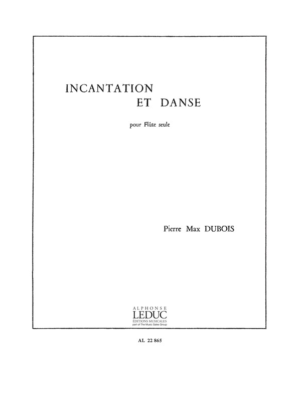 Pierre-Max Dubois: Incantation et Danse: Flute: Score
