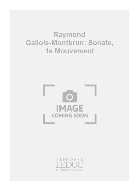 Raymond Gallois Montbrun: Raymond Gallois-Montbrun: Sonate  1e Mouvement
