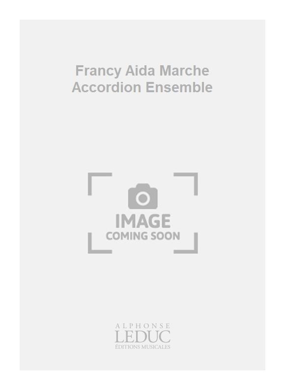 Giuseppe Verdi: Francy Aida Marche Accordion Ensemble: Accordion Ensemble