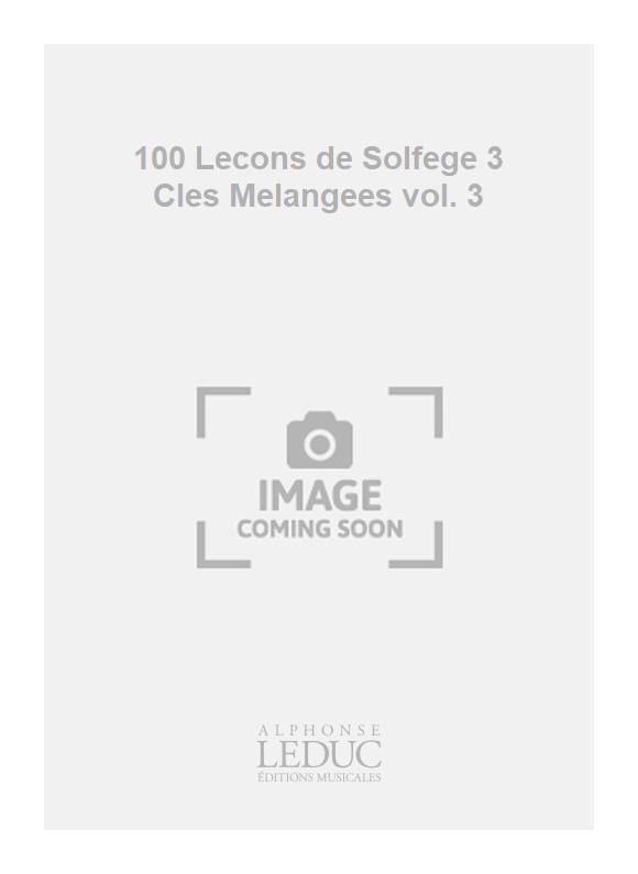 Emile Ratez: 100 Lecons de Solfege 3 Cles Melangees vol. 3