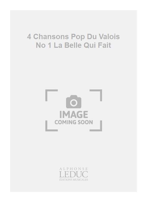 Robert Bariller: 4 Chansons Pop Du Valois No 1 La Belle Qui Fait