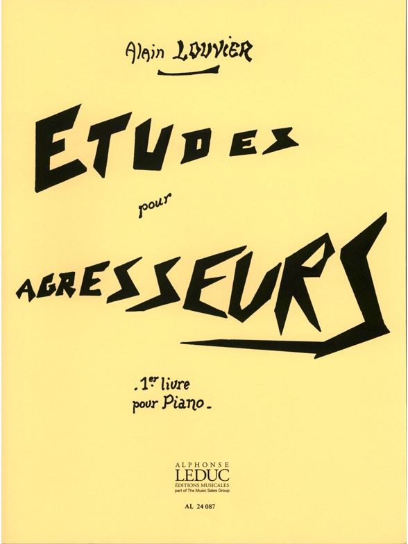 Alain Louvier: Alain Louvier: Etudes pour Agresseurs Vol.1: Piano: Study
