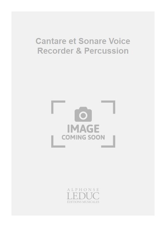 Jos Wuytack: Cantare et Sonare Voice Recorder & Percussion