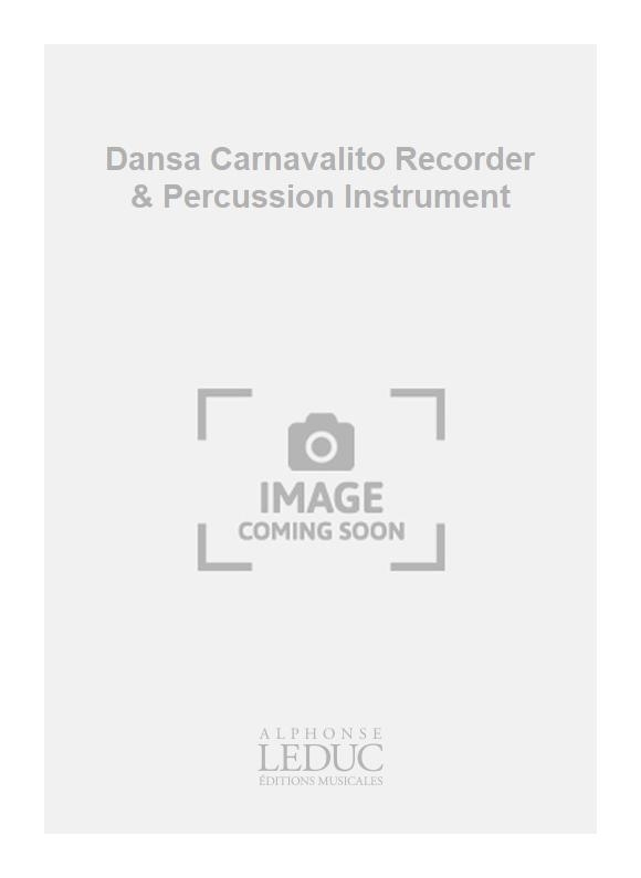 Jos Wuytack: Dansa Carnavalito Recorder & Percussion Instrument