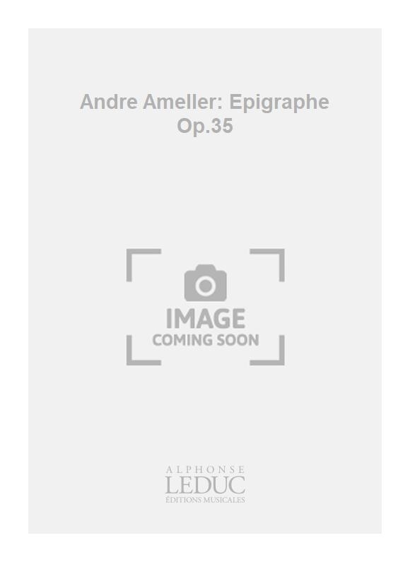Andr Ameller: Andre Ameller: Epigraphe Op.35: Brass Ensemble