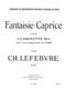 Charles Edouard Lefebvre: Fantaisie-Caprice Op.118: Clarinet: Instrumental Work