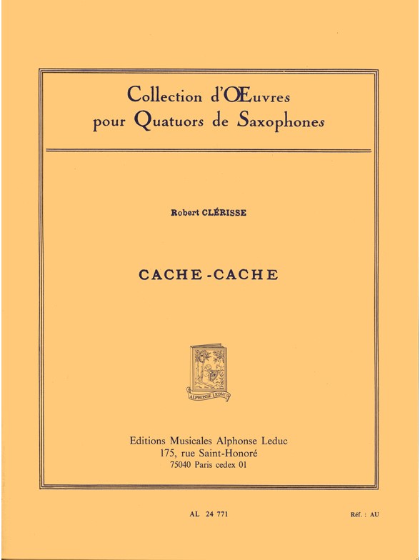 Robert Clerisse: Cache-Cache: Saxophone Ensemble: Score and Parts