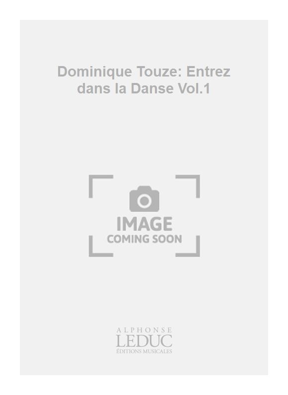 Dominique Touze: Dominique Touze: Entrez dans la Danse Vol.1