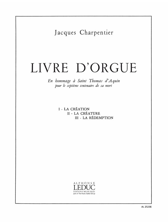 Jacques Charpentier: Livre d'Orgue en Hommage a Thomas dAquin: Organ: Score