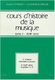 Jacques Chailley: Cours d'histoire de la musique : Tome 2 vol. 1