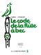 Jean-Claude Barbez: Le Code de la Flte a Bec Vol.5: Treble Recorder: Score