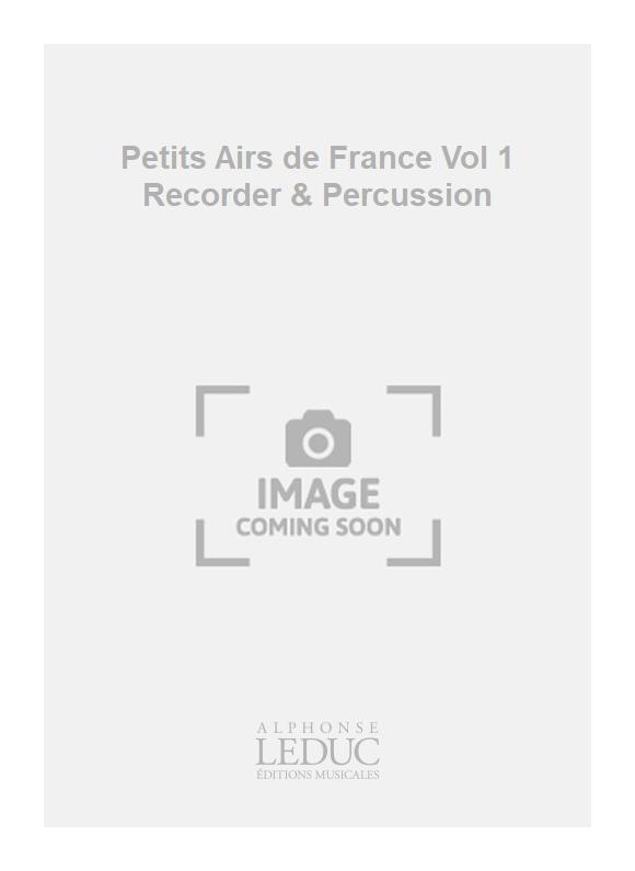 Rudolf Schmidt-Wunstorf: Petits Airs de France Vol 1 Recorder & Percussion