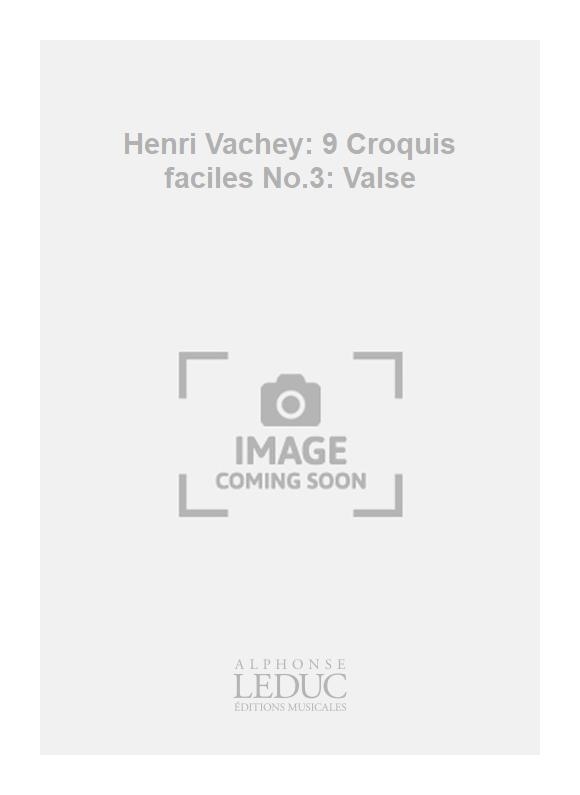 Henri Vachey: Henri Vachey: 9 Croquis faciles No.3: Valse