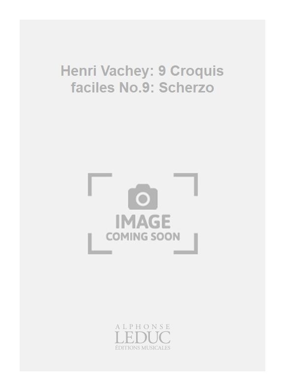 Henri Vachey: Henri Vachey: 9 Croquis faciles No.9: Scherzo