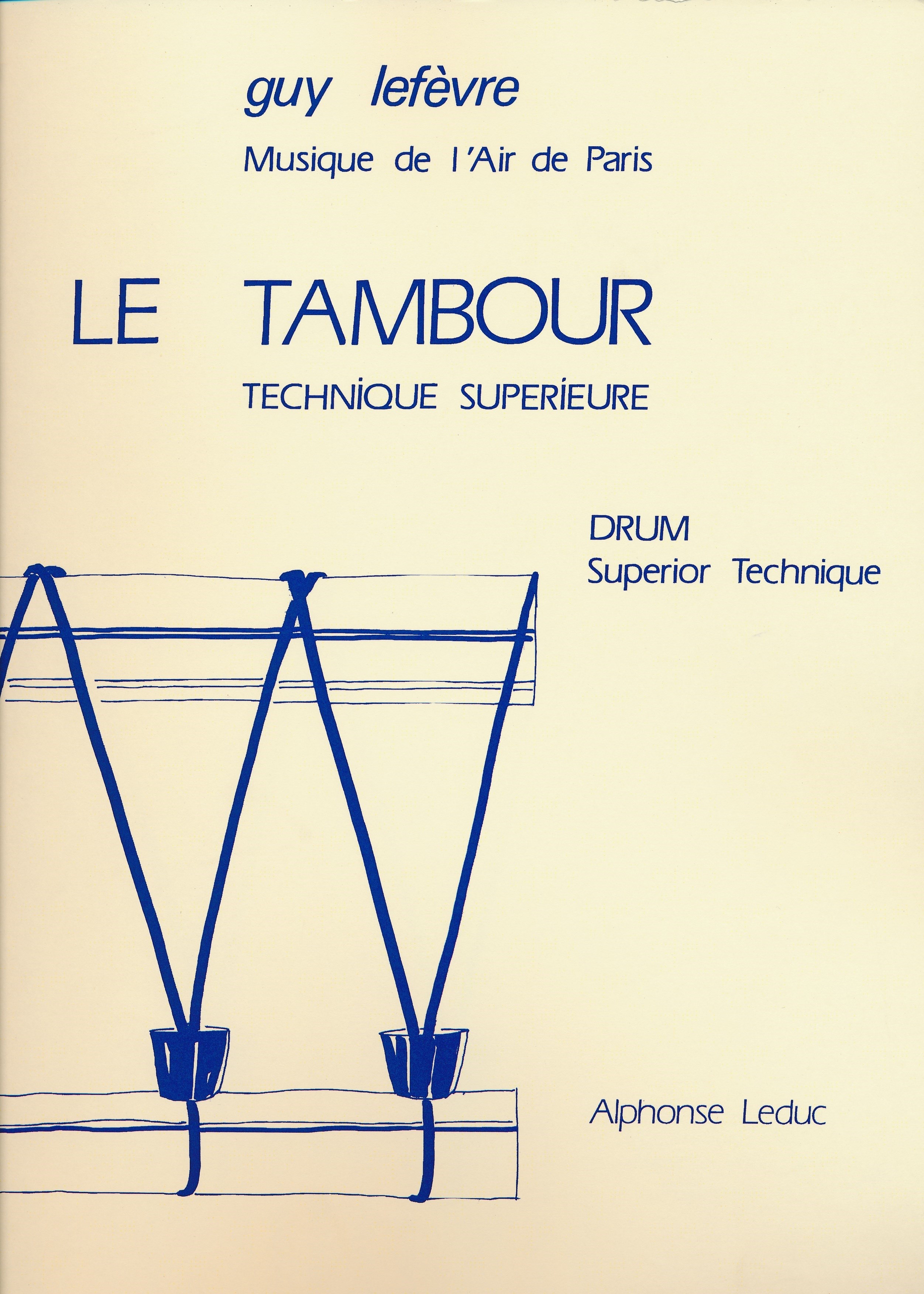 Guy Lefvre: Le Tambour Technique Superieure: Drum Kit: Instrumental Tutor