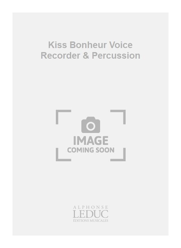 KISS: Kiss Bonheur Voice Recorder & Percussion