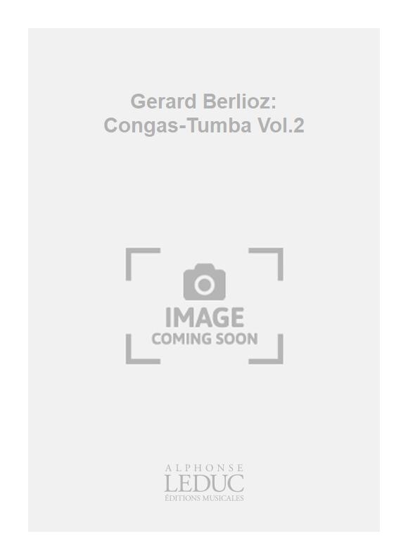 Grard Berlioz: Gerard Berlioz: Congas-Tumba Vol.2