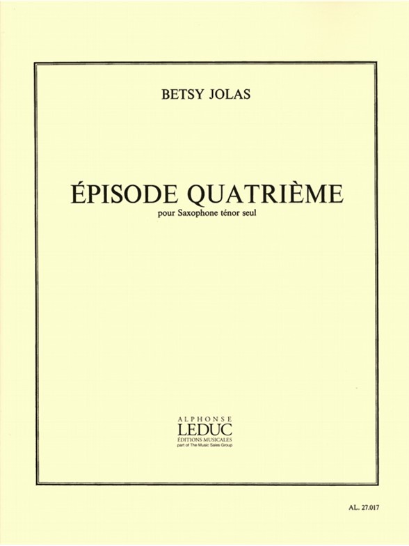 Betsy Jolas: Episode Quatrième: Saxophone: Instrumental Work