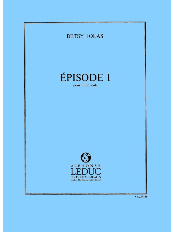 Betsy Jolas: Episode 1: Flute: Instrumental Work