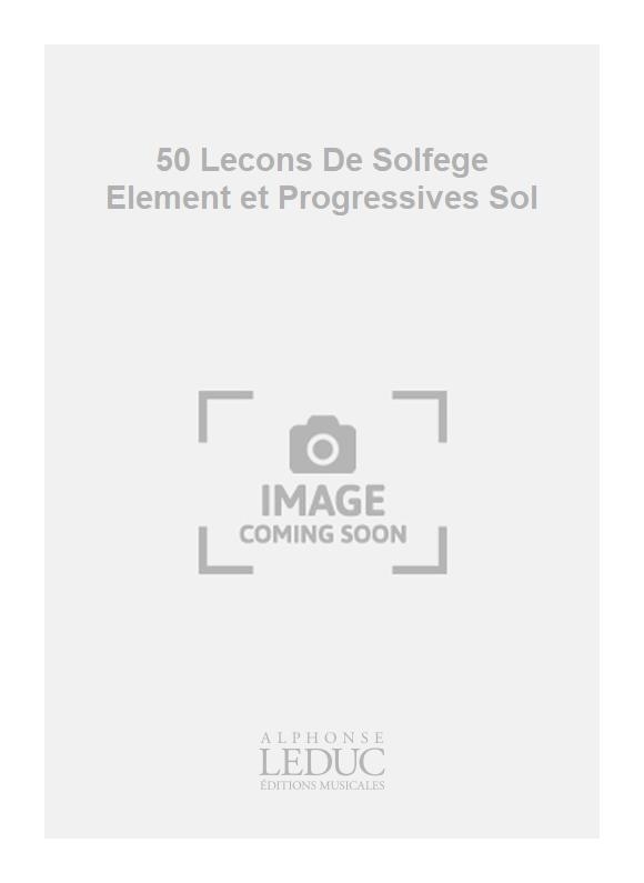 Emile Ratez: 50 Lecons De Solfege Element et Progressives Sol: Solfege
